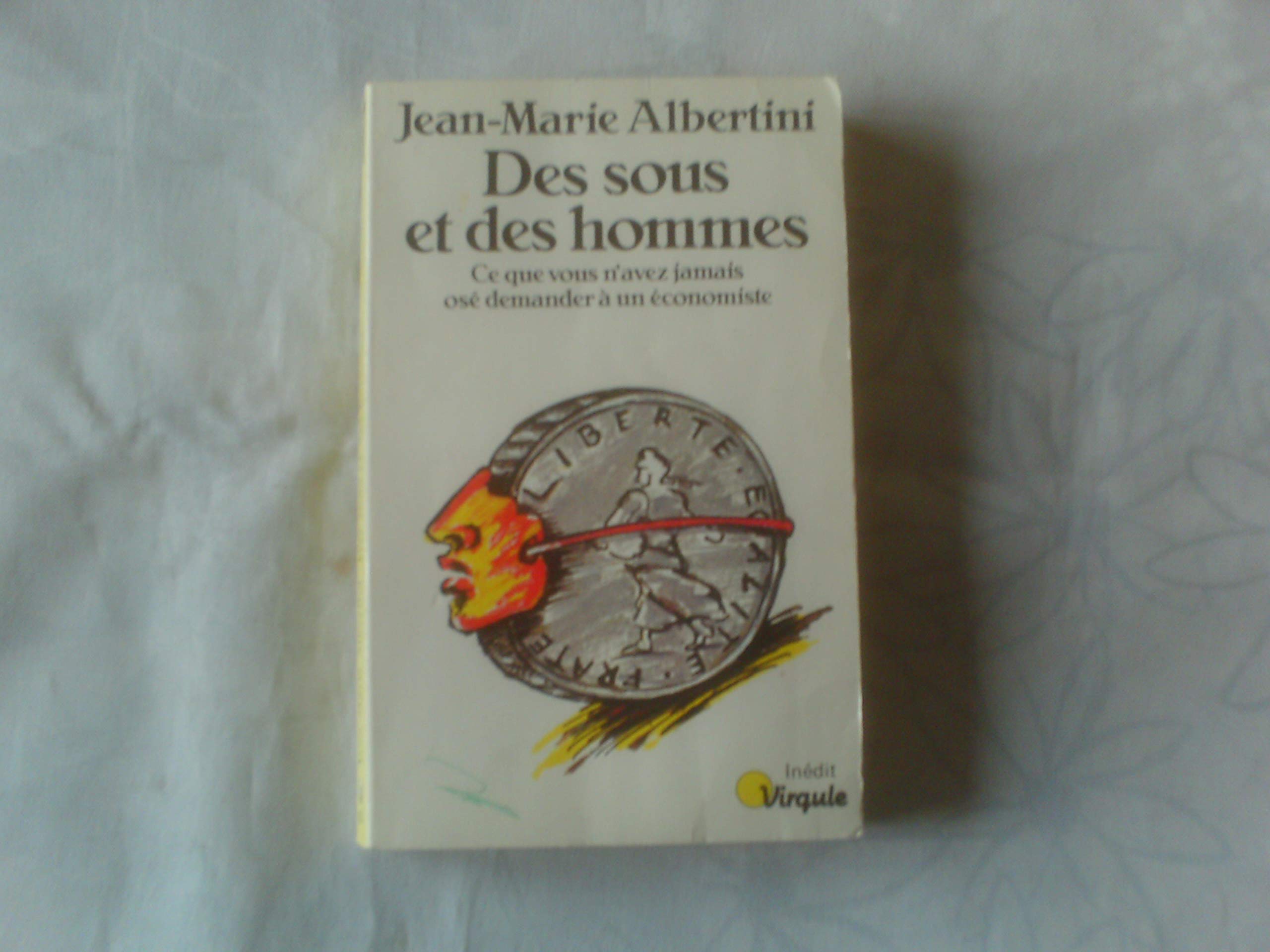 Des Sous et des hommes : ce que vous n'avez jamais osé demander à un économiste Contemporary literature