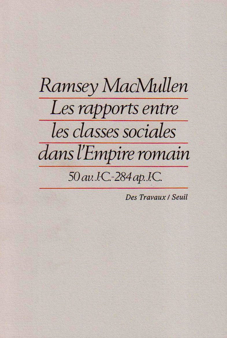Les Rapports entre les classes sociales dans l'Empire romain : 50 av. J.-C.-284 apr. J.-C. Books