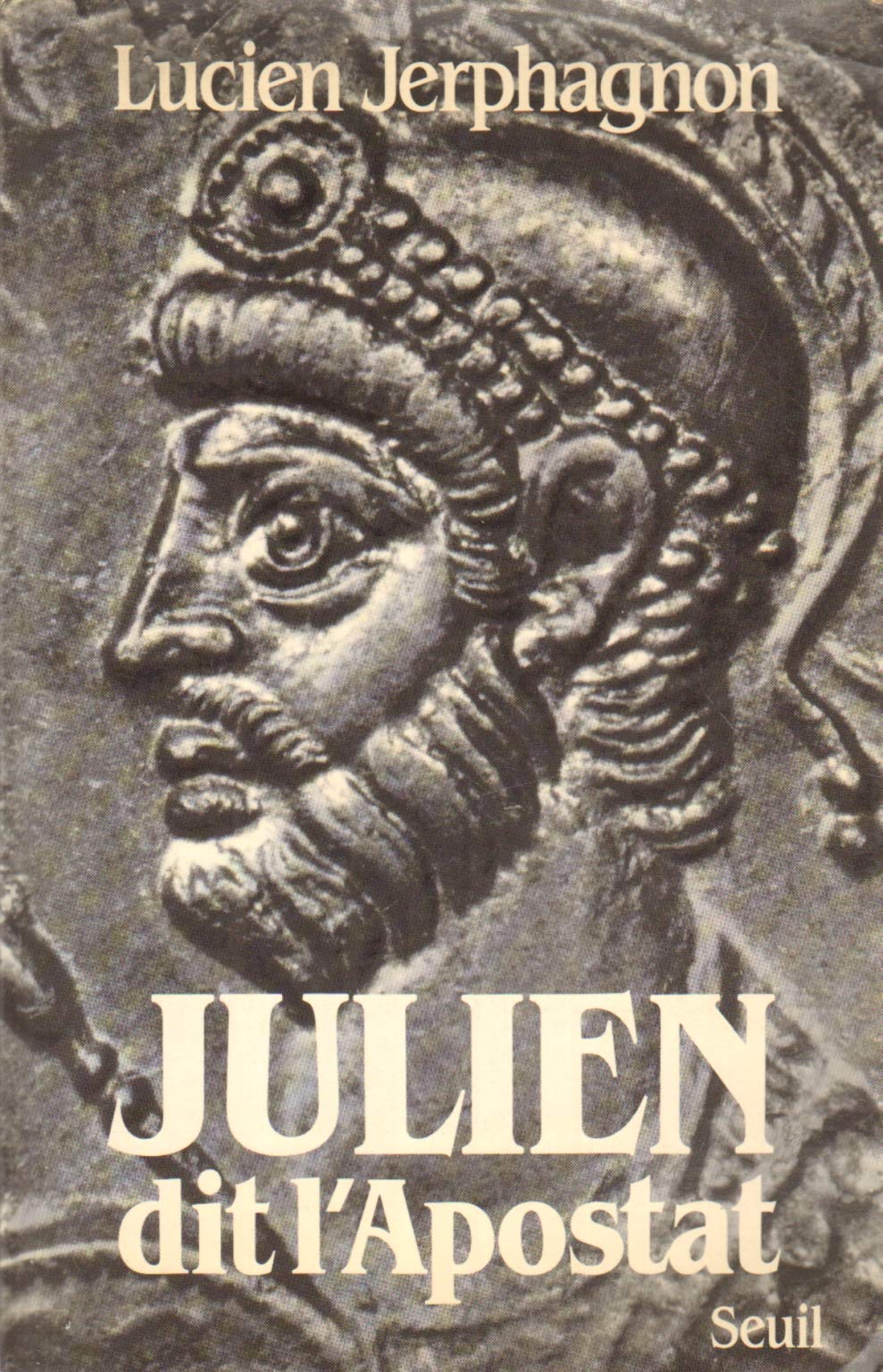 Julien dit l'Apostat : histoire naturelle d'une famille sous le Bas-Empire Books