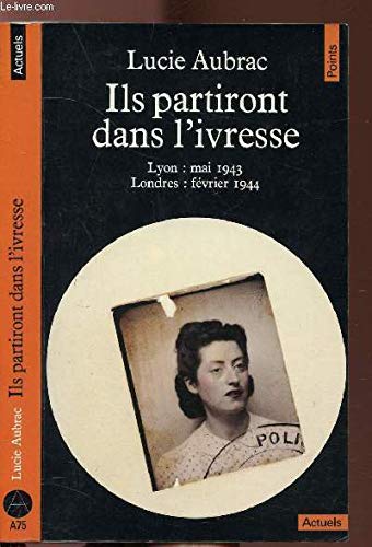 Ils partiront dans l'ivresse: Lyon (mai 43)-Londres (février 44) Books