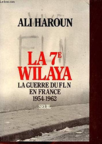 La 7e wilaya : la guerre du FLN en France, 1954-1962 Memories