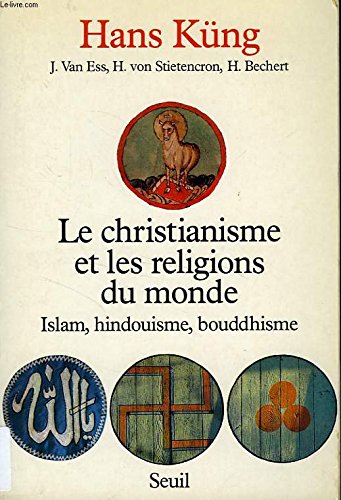 Le Christianisme et les religions du monde : islam, hindouisme, bouddhisme Religion & Esotericism