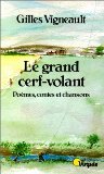 Le Grand cerf-volant : poèmes, contes et chansons book