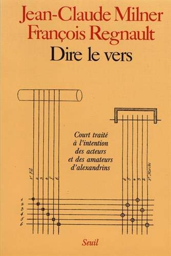 Dire le vers : court traité à l'intention des acteurs et des amateurs d'alexandrins Books