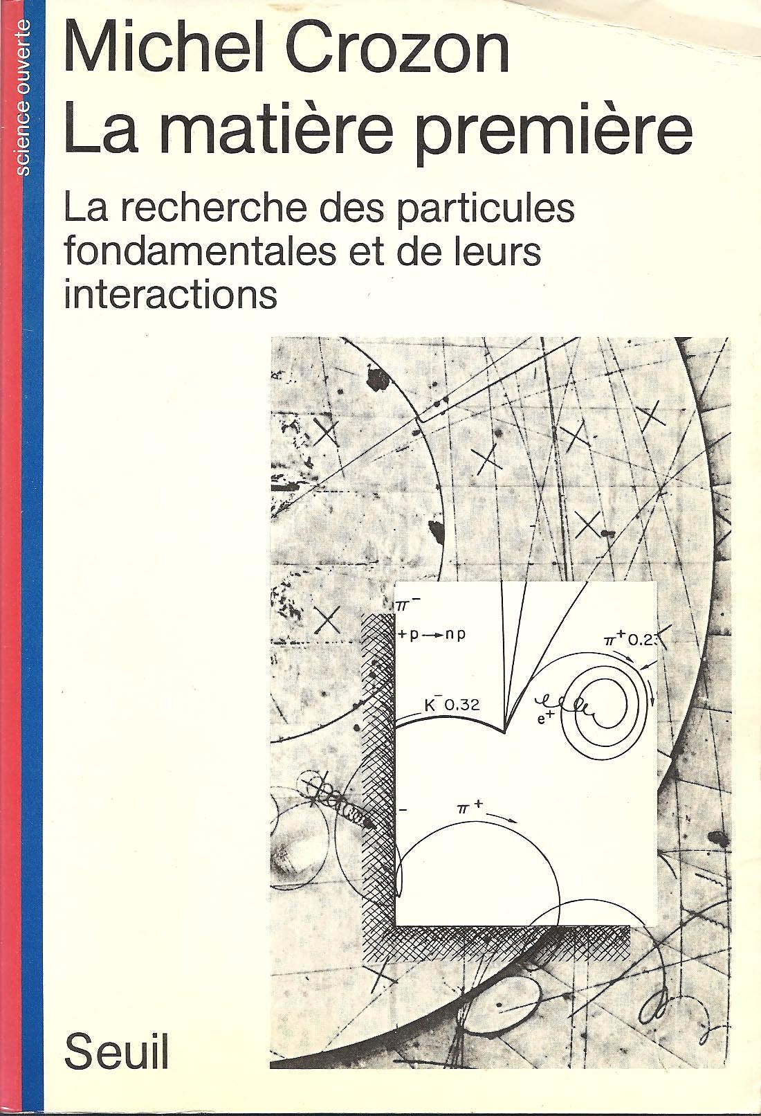 La Matière première : la recherche des particules fondamentales et de leurs interactions Business & Technology