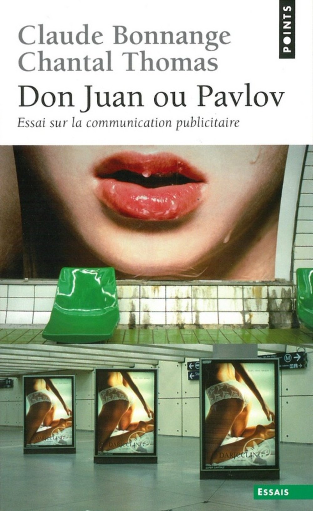 Don Juan ou Pavlov : essai sur la communication publicitaire Philosophy