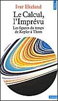 Le Calcul, l'imprévu : les figures du temps de Kepler à Thom Contemporary literature