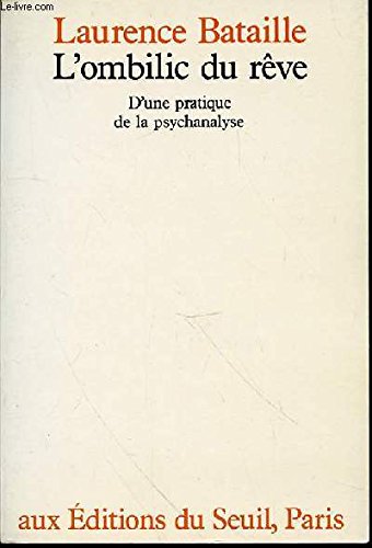 L'Ombilic du rêve : d'une pratique de la psychanalyse Philosophy