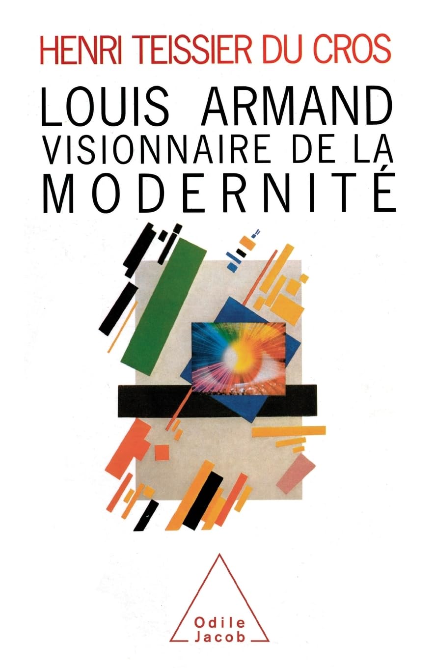 Louis Armand: Modernity visionary / Louis Armand: Visionnaire de la modernité Memories