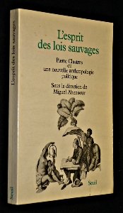 L'esprit des lois sauvages : Pierre Clastres ou une nouvelle anthropologie politique Philosophy