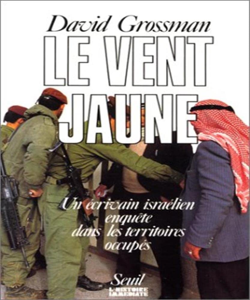 Le Vent jaune. Un écrivain israélien enquête dans les territoires occupés book