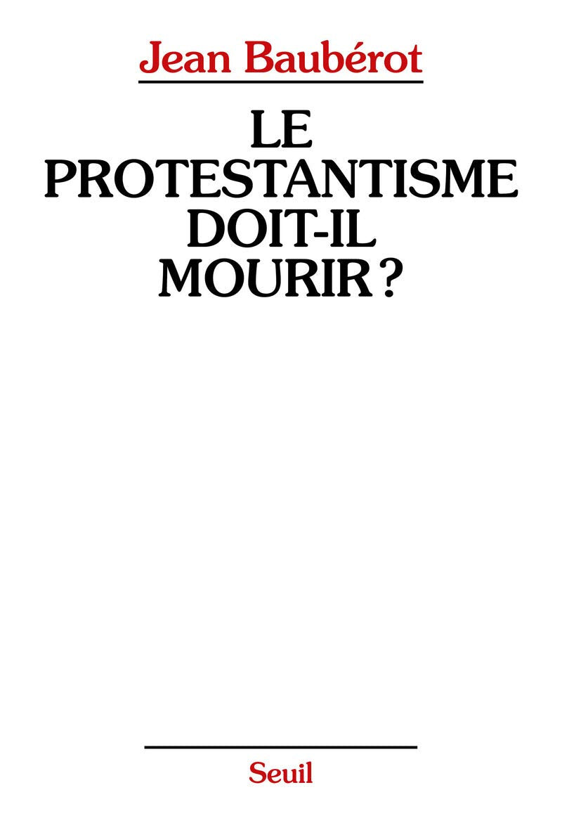 Le Protestantisme doit-il mourir ?: La différence protestante dans une France pluriculturelle Religion & Esotericism