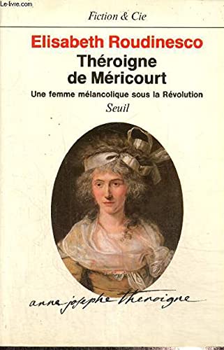 Théroigne de Méricourt : une femme mélancolique sous la Révolution Politics & History