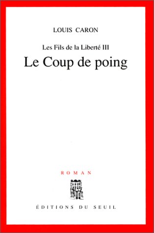 Les Fils de la liberté. Vol. 3. Le Coup de poing Contemporary literature