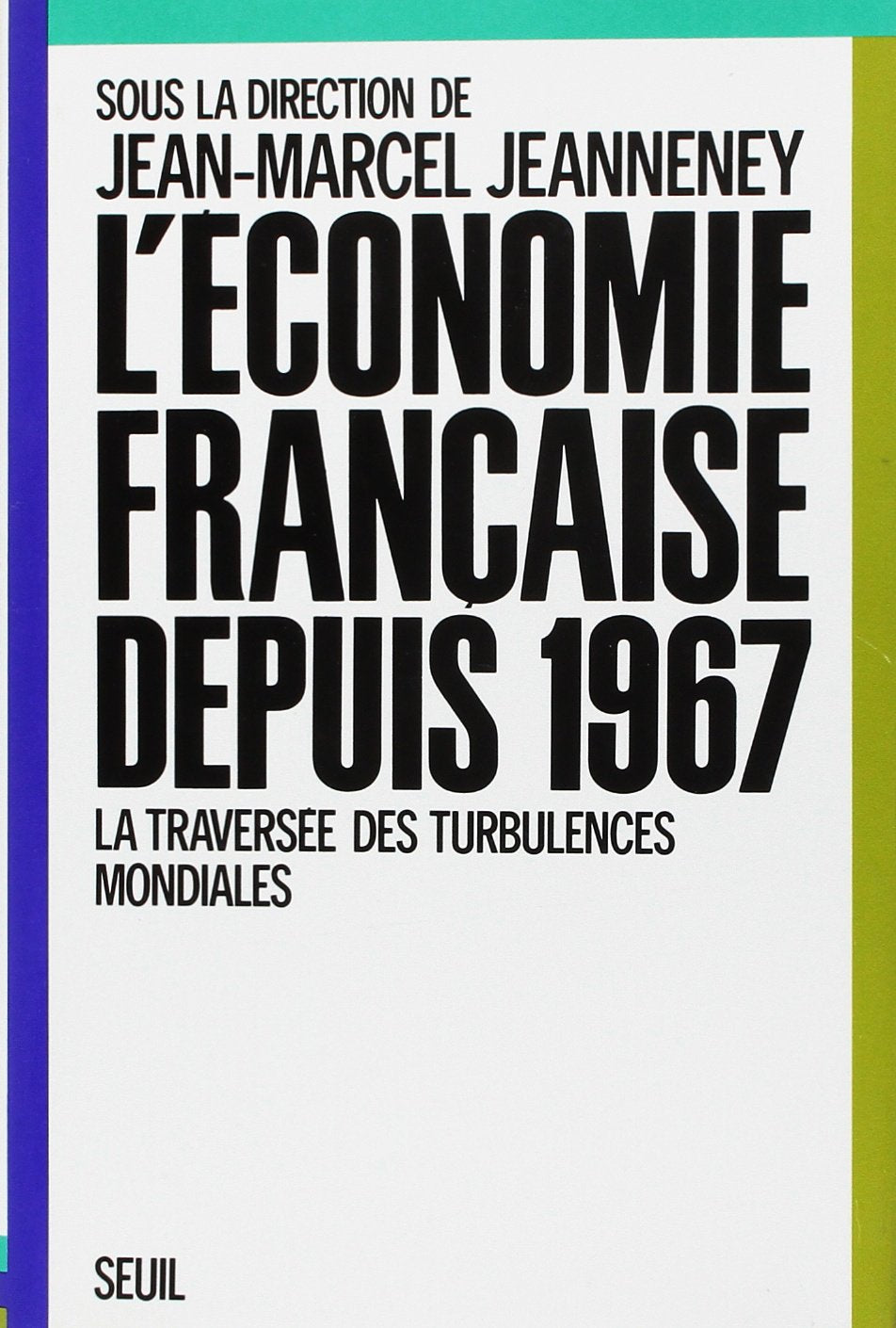 L'Economie française depuis 1967 : la traversée des turbulences mondiales book