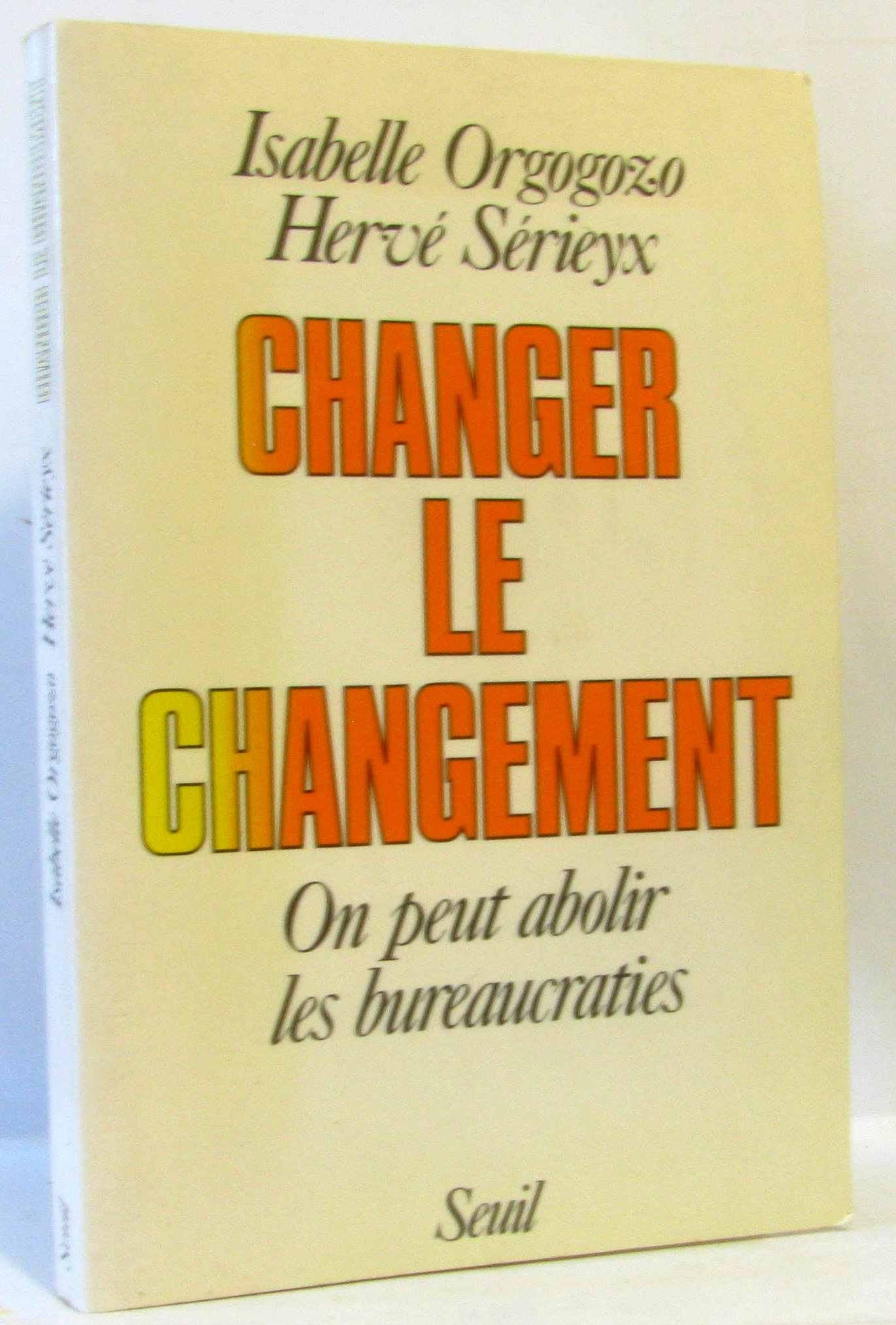 Changer le changement : on peut abolir les bureaucraties book