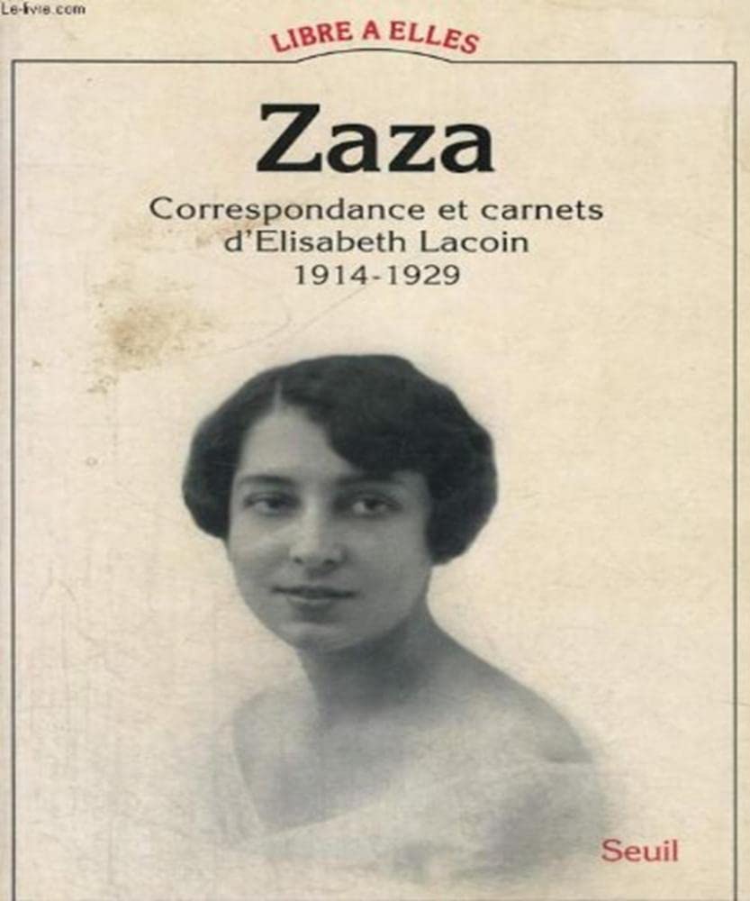 Zaza : correspondance et carnets d'Elisabeth Lacoin, 1914-1929 Essays & Short Stories