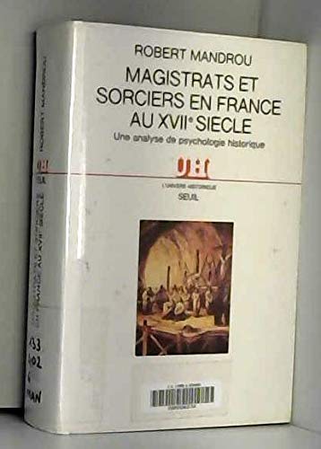 Magistrats et Sorciers en France au XVIIe siècle. Une analyse de psychologie historique Politics & History