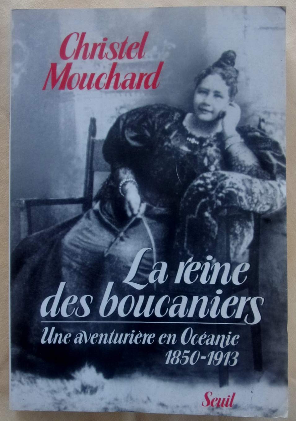 La Reine des boucaniers : une aventurière en Océanie, 1850-1913 Books