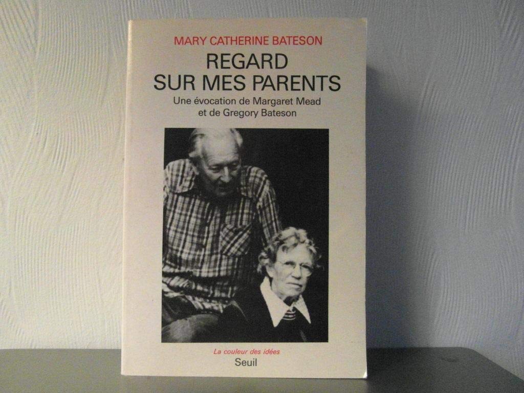Regards sur mes parents : une évocation de Margaret Mead et de Gregory Bateson book