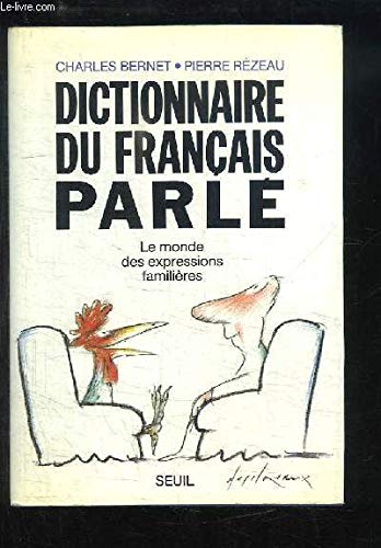Dictionnaire du français parlé : le monde des expressions familières book