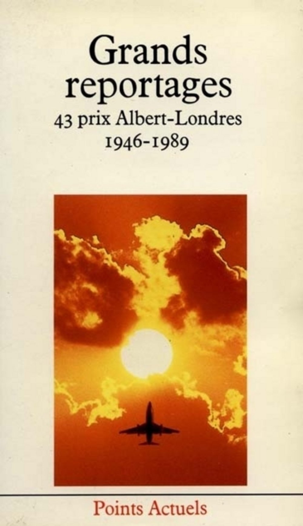 Grands reportages. 43 prix Albert-Londres, 1946-1989 book