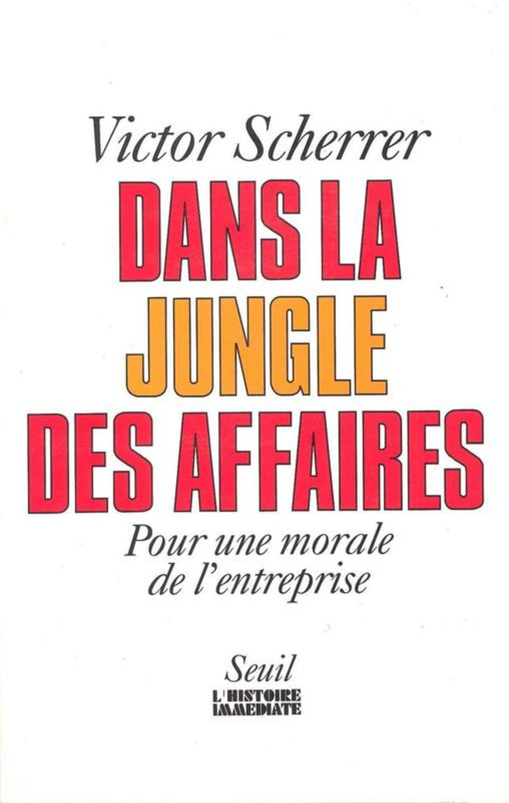 Dans la jungle des affaires. Pour une morale de l'entreprise book