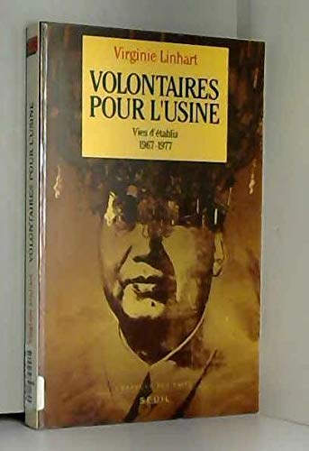 Volontaires pour l'usine : vies d'établis, 1967-1977 Essays & Short Stories
