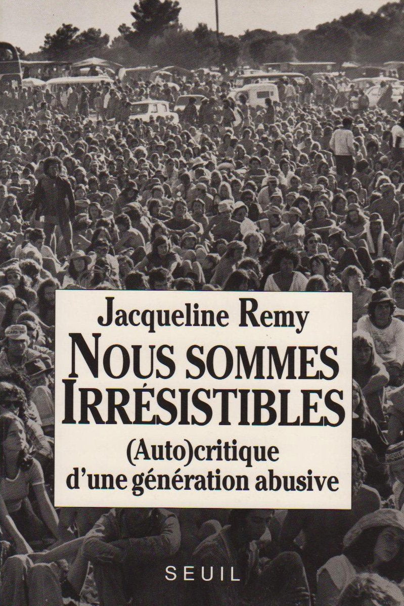 Nous sommes irrésistibles. (Auto)critique d'une génération abusive Essays & Short Stories