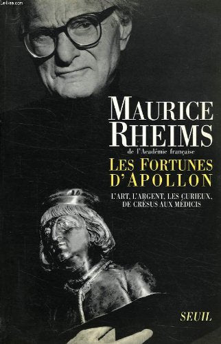 Les Fortunes d'Apollon : l'art, l'argent, les curieux, de Crésus aux Médicis Social Sciences