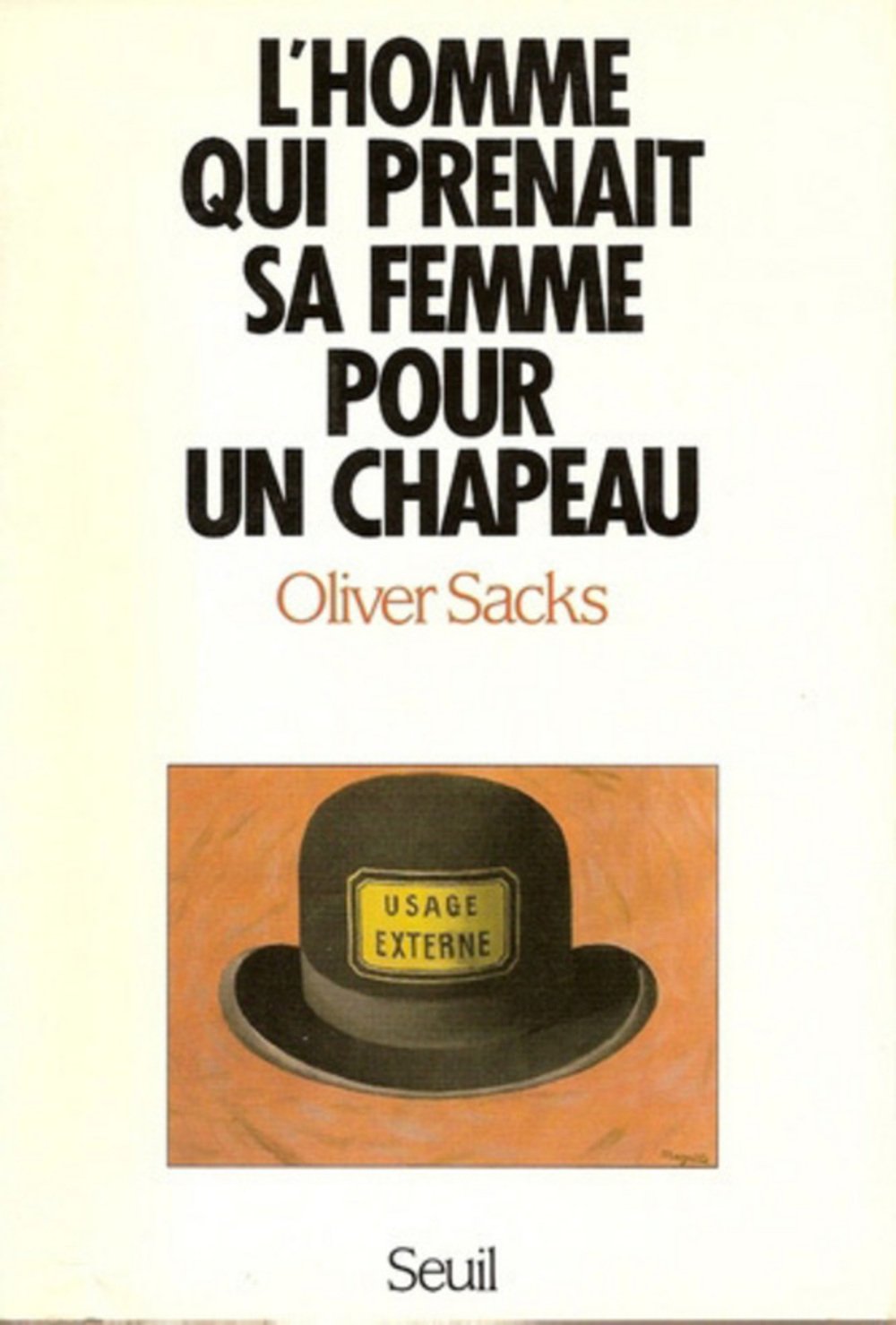 L'Homme qui prenait sa femme pour un chapeau, et autres récits cliniques Medicine