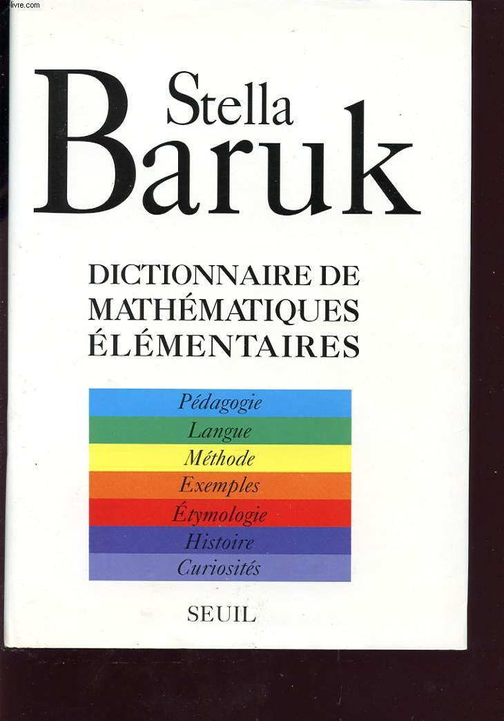 Dictionnaire de mathématiques élémentaires. Pédagogie, langue, méthode, étymologie... book