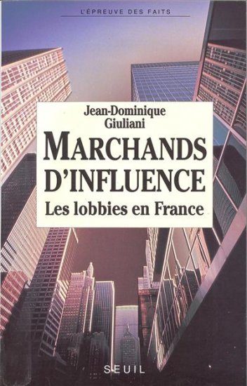 Marchands d'influence : les lobbies en France book