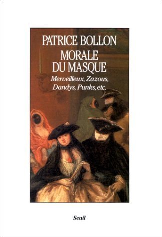 Morale du masque : merveilleux, zazous, dandys, punks, etc. Social Sciences