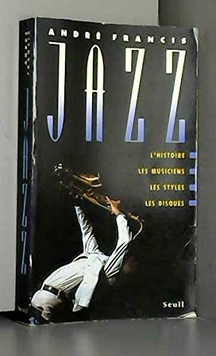 Jazz: L'histoire, les musiciens, les styles, les disques book