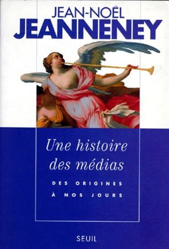 Une histoire des médias. Des origines à nos jours book