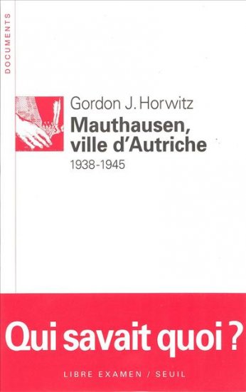 Mauthausen, ville d'Autriche : 1938-1945 Politics & History