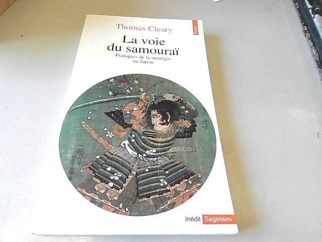 La Voie du samouraï : pratiques de la stratégie au Japon book