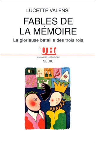 Fables de la mémoire : la glorieuse bataille des trois rois book