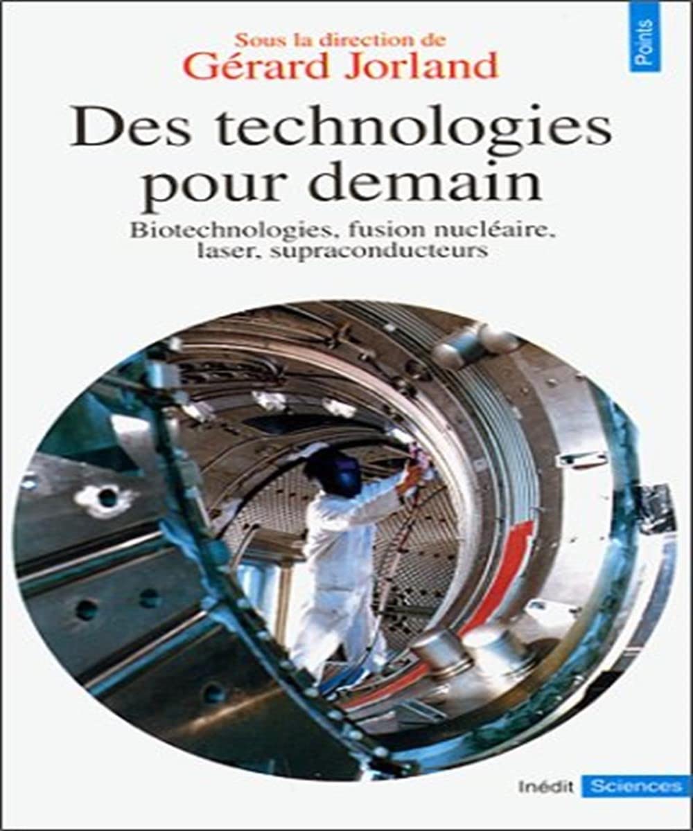Des technologies pour demain. Biotechnologies, fusion nucléaire, laser, supraconducteurs book