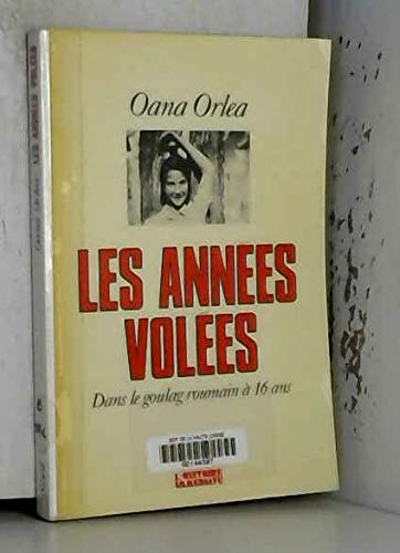 Les Années volées : dans le goulag roumain à seize ans Books