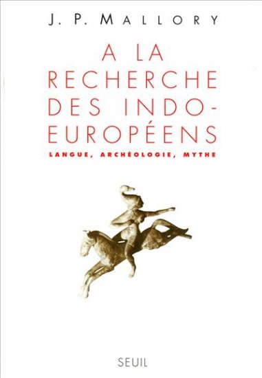 A la recherche des Indo-Européens : langue, archéologie, mythe Social Sciences
