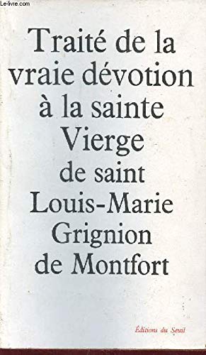 Traite De La Vraie Devotion A La Sainte Vierge book