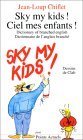 Sky my kids ! / Ciel mes enfants ! book