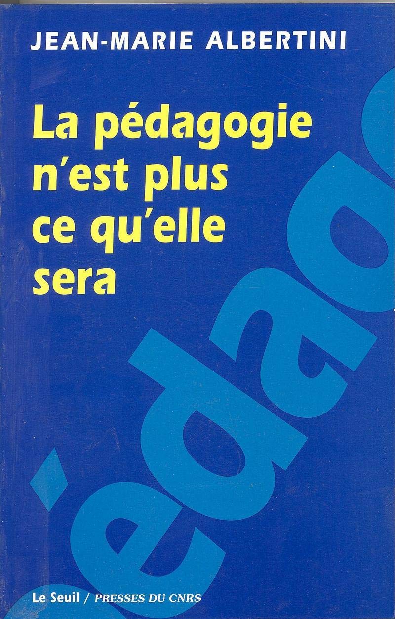 La Pédagogie n'est plus ce qu'elle sera book