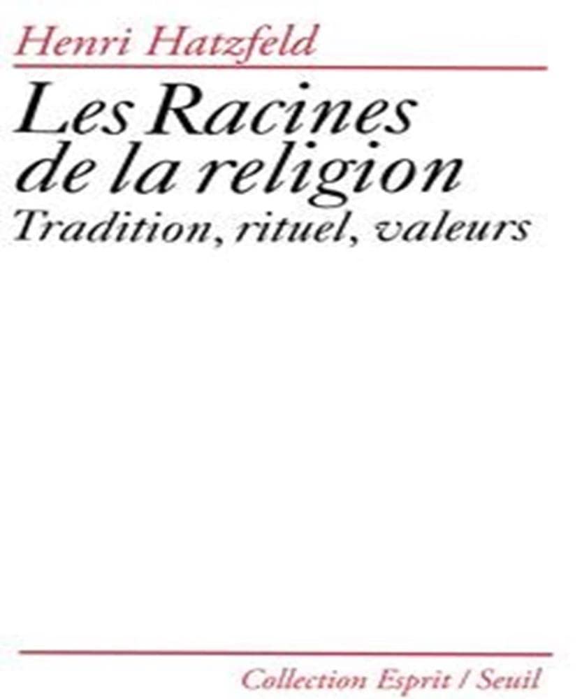 Les Racines de la religion. Tradition, rituel, valeurs Religion & Esotericism