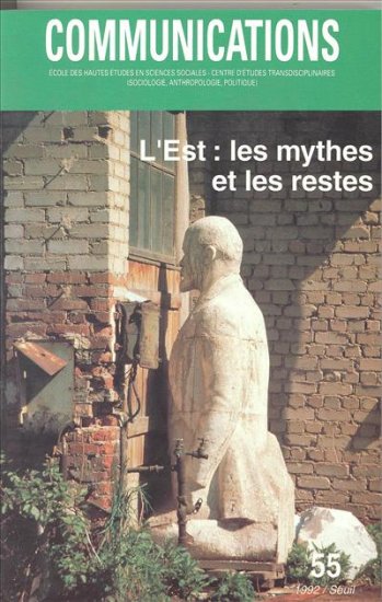 Communications, n° 55. L'Est, les mythes et les restes book