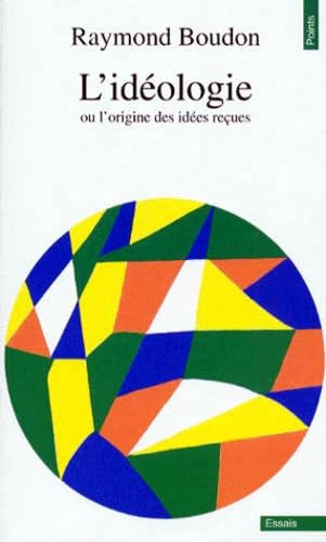 L'idéologie, ou, L'origine des idées reçues Books