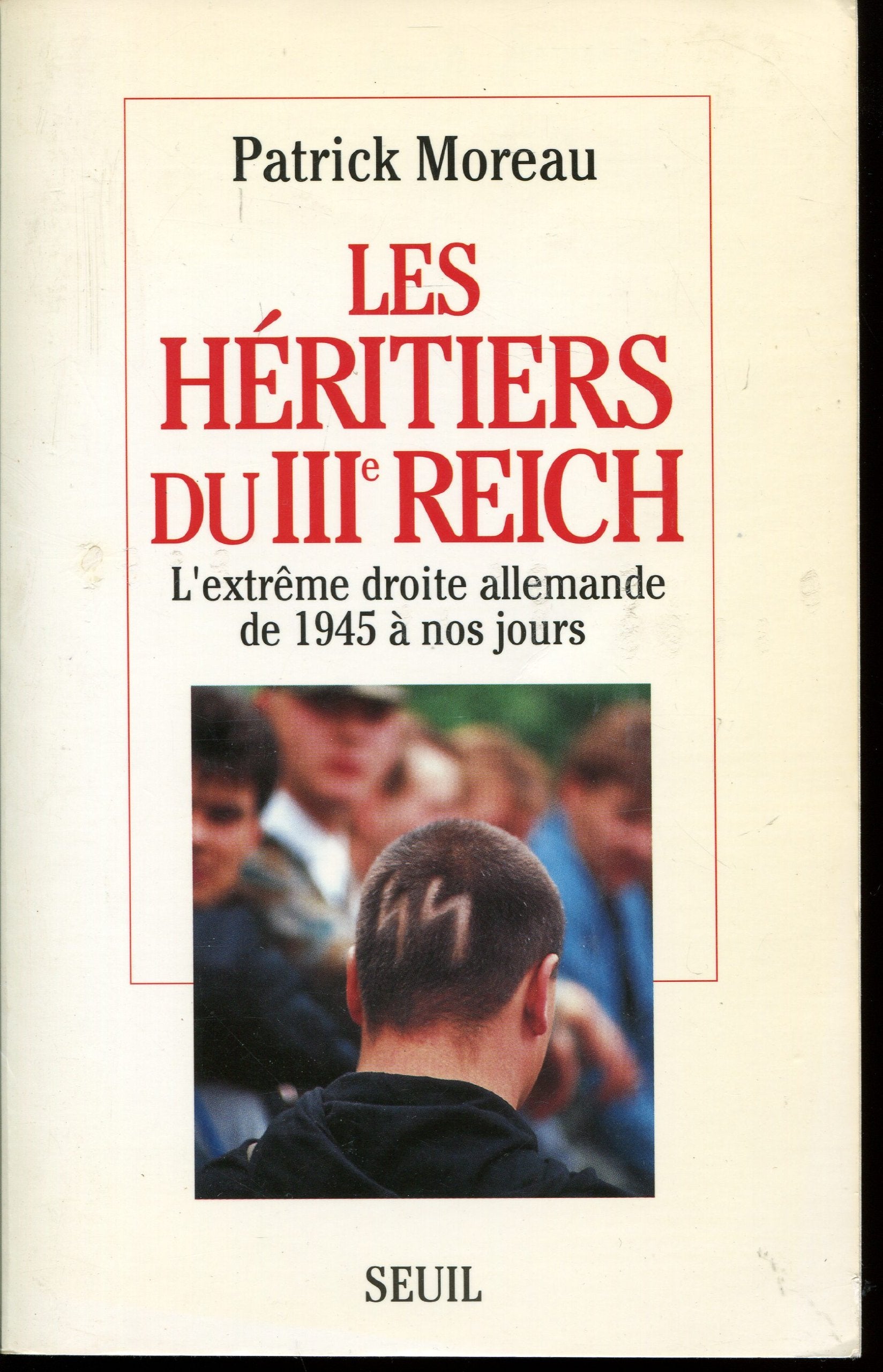 Les héritiers du IIIe Reich : l'extrême droite allemande de 1945 à nos jours book