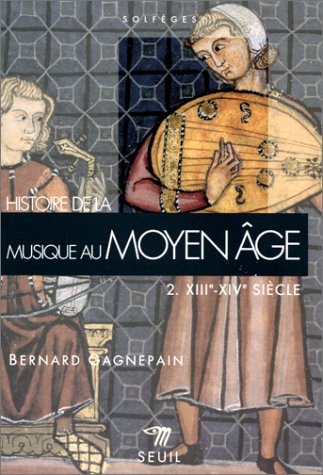 Histoire de la musique du Moyen Age. Vol. 2. XIIIe-XIVe siècle book